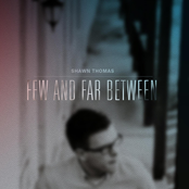 Few and Far Between