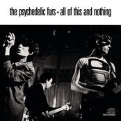 The Psychedelic Furs - All Of This And Nothing Artwork