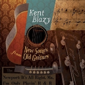 Kent Blazy: New Songs from Old Guitars