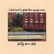 Petty War Club: I Don't Want to Feel This Way Forever