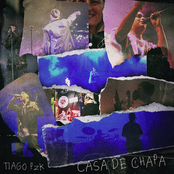 Tiago PZK - Casa De Chapa