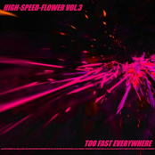 HIGH-SPEED-FLOWER VOL.3 -TOO FAST EVERYWHERE-