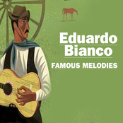 Eduardo Biancos Famous Melodies