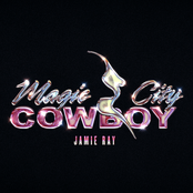 Jamie Ray: MAGIC CITY COWBOY