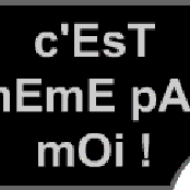 c'est même pas moi