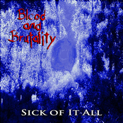 Blood and Brutality: Sick of It All