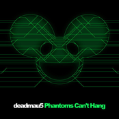 Phantoms Can't Hang by Deadmau5