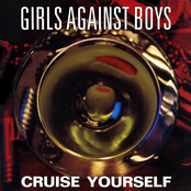 Girls Against Boys: Cruise Yourself