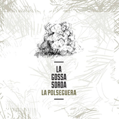 La Polseguera by La Gossa Sorda