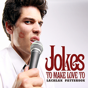 Lachlan Patterson: Jokes To Make Love To