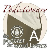podictionary - the podcast for word lovers - A words