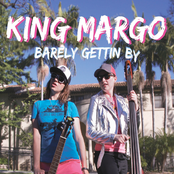 King Margo: Barely Gettin' By