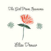 Elise Trouw: The Girl from Ipanema