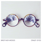 Brother Moses: Crazy Eyes
