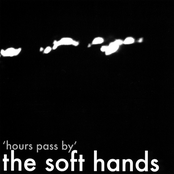 Soft Hands: Hours Pass By