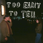 Pretty Sure: Too Early to Tell