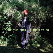 Shut The Fuck Up And Let Go