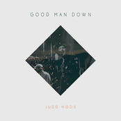 Judd Hoos: Good Man Down