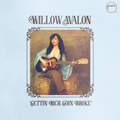 Willow Avalon: Gettin' Rich, Goin' Broke