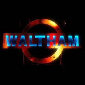 Waltham: You're Everything That I Want