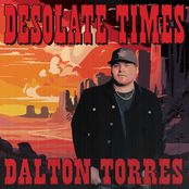 Dalton Torres: Desolate Times