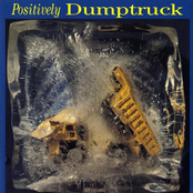 positively dumptruck