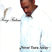Tony Tatum: Never Turn Away