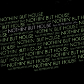 Nothin' But House feat. Peppermint Jam