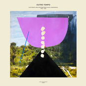 Outro Tempo: Electronic And Contemporary Music From Brazil 1978-1992