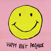 Happy Isn't Possible