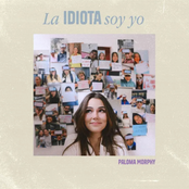 La Idiota Soy Yo