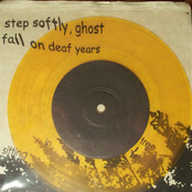 Step Softly, Ghost / Fall On Deaf Years