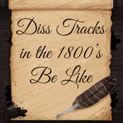 Diss Tracks in the 1800s Be Like
