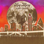 Slade Coulter: Hey Mary