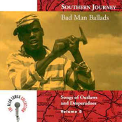 Alan Lomax Collection: Southern Journey, Vol.5: Bad Man Ballads - Songs Of Outlaws And Desperadoes