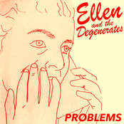 Ellen And The Degenerates: Problems