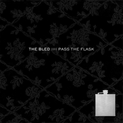 The Bled: Pass The Flask
