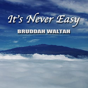 Bruddah Waltah: It's Never Easy - Single
