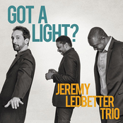 Jeremy Ledbetter Trio: Got a Light?