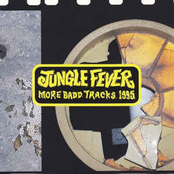 Jungle Fever Presents - More Badd Tracks 1995