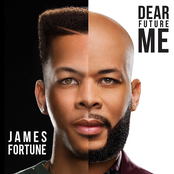 James Fortune: Dear Future Me