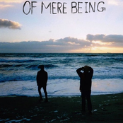 Of Mere Being