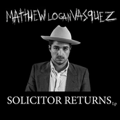 Matthew Logan Vasquez: Solicitor Returns