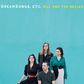 Bill and The Belles: DreamSongs, Etc.