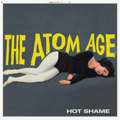 The Atom Age: Hot Shame