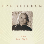 I Saw The Light by Hal Ketchum