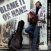 Terry Lee Goffee: Blame It On Hank