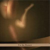 For The Moment