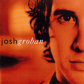 When You Say You Love Me by Josh Groban