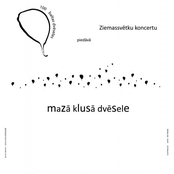 Ziemsvētkukoncerts "Mazā Klusā Dvēsele"